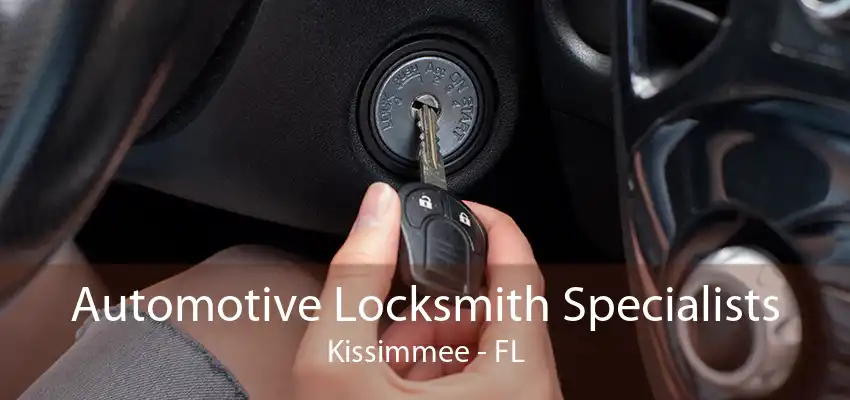 Automotive Locksmith Specialists Kissimmee - FL