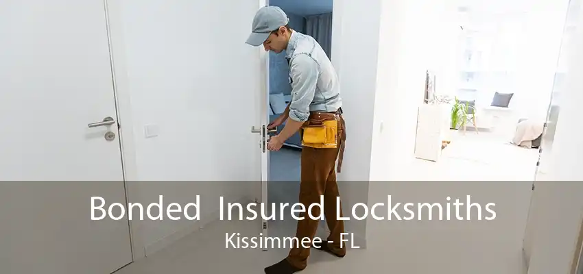 Bonded  Insured Locksmiths Kissimmee - FL