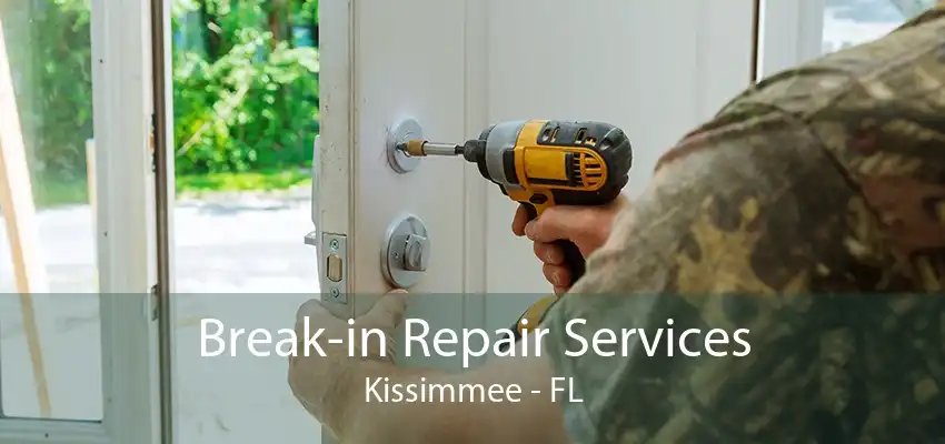 Break-in Repair Services Kissimmee - FL