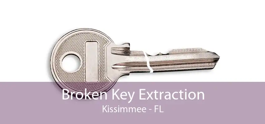 Broken Key Extraction Kissimmee - FL