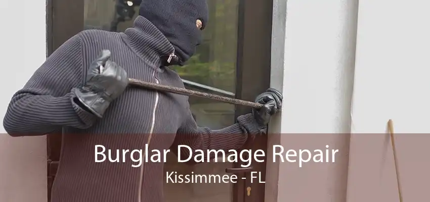 Burglar Damage Repair Kissimmee - FL