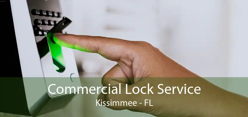 Commercial Lock Service Kissimmee - FL