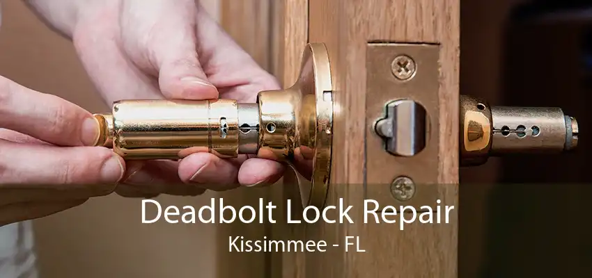 Deadbolt Lock Repair Kissimmee - FL