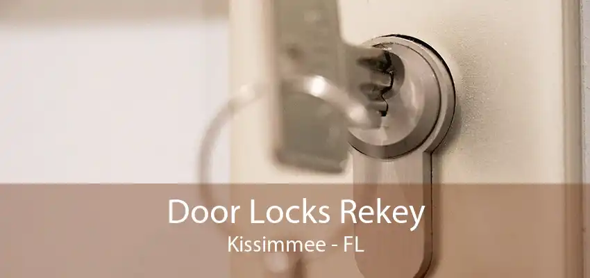 Door Locks Rekey Kissimmee - FL