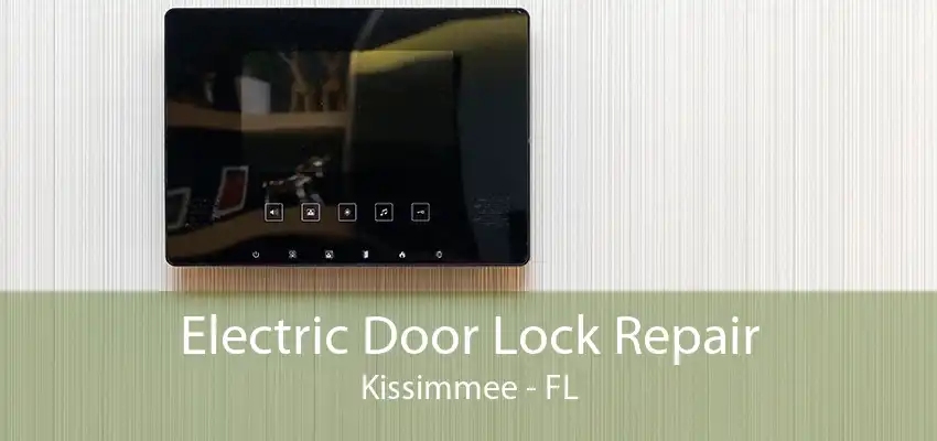 Electric Door Lock Repair Kissimmee - FL