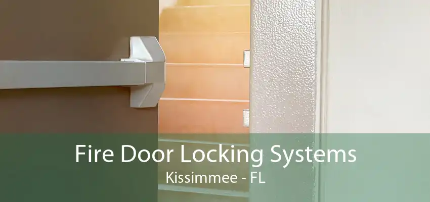 Fire Door Locking Systems Kissimmee - FL