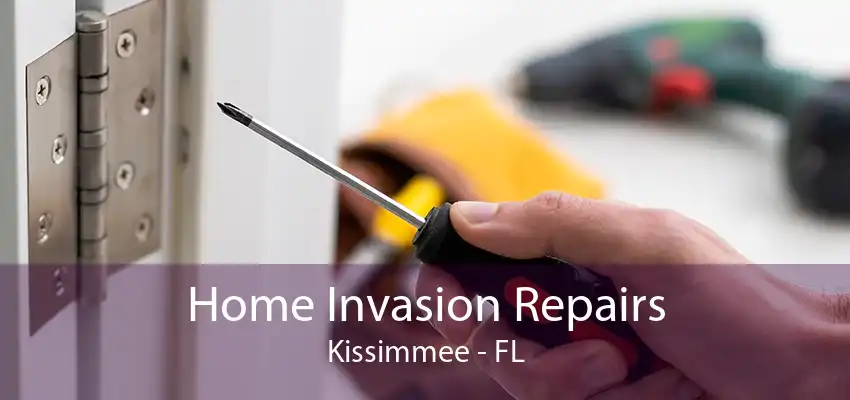 Home Invasion Repairs Kissimmee - FL