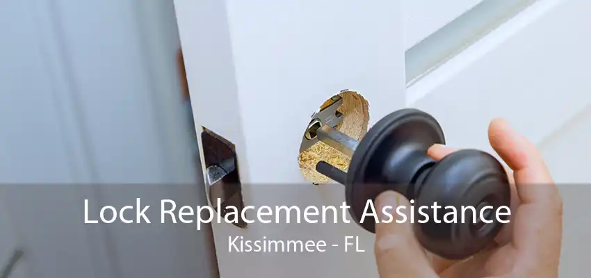 Lock Replacement Assistance Kissimmee - FL