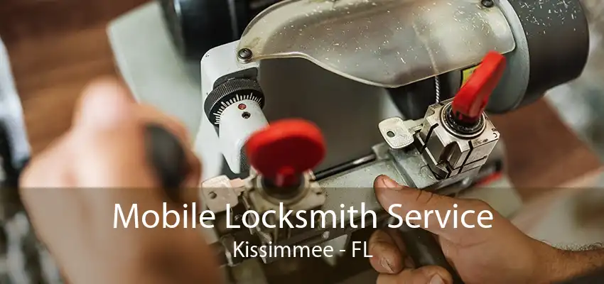 Mobile Locksmith Service Kissimmee - FL