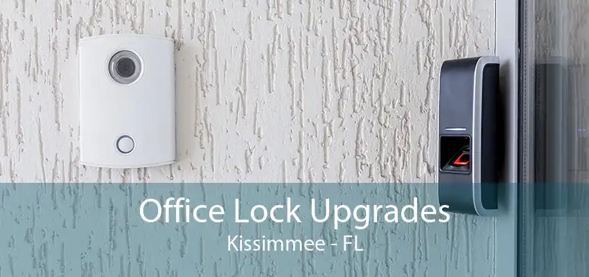 Office Lock Upgrades Kissimmee - FL