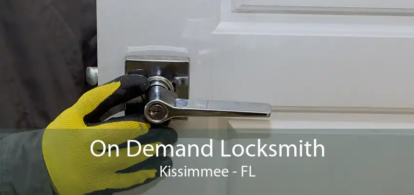 On Demand Locksmith Kissimmee - FL