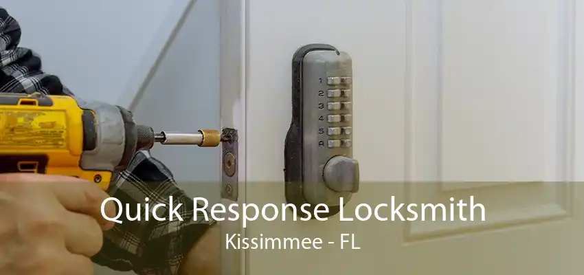 Quick Response Locksmith Kissimmee - FL