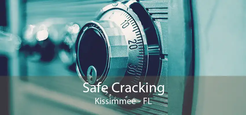 Safe Cracking Kissimmee - FL